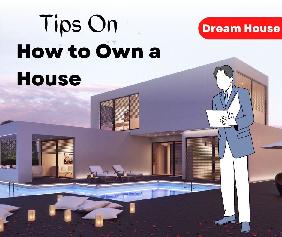 How To Own A House