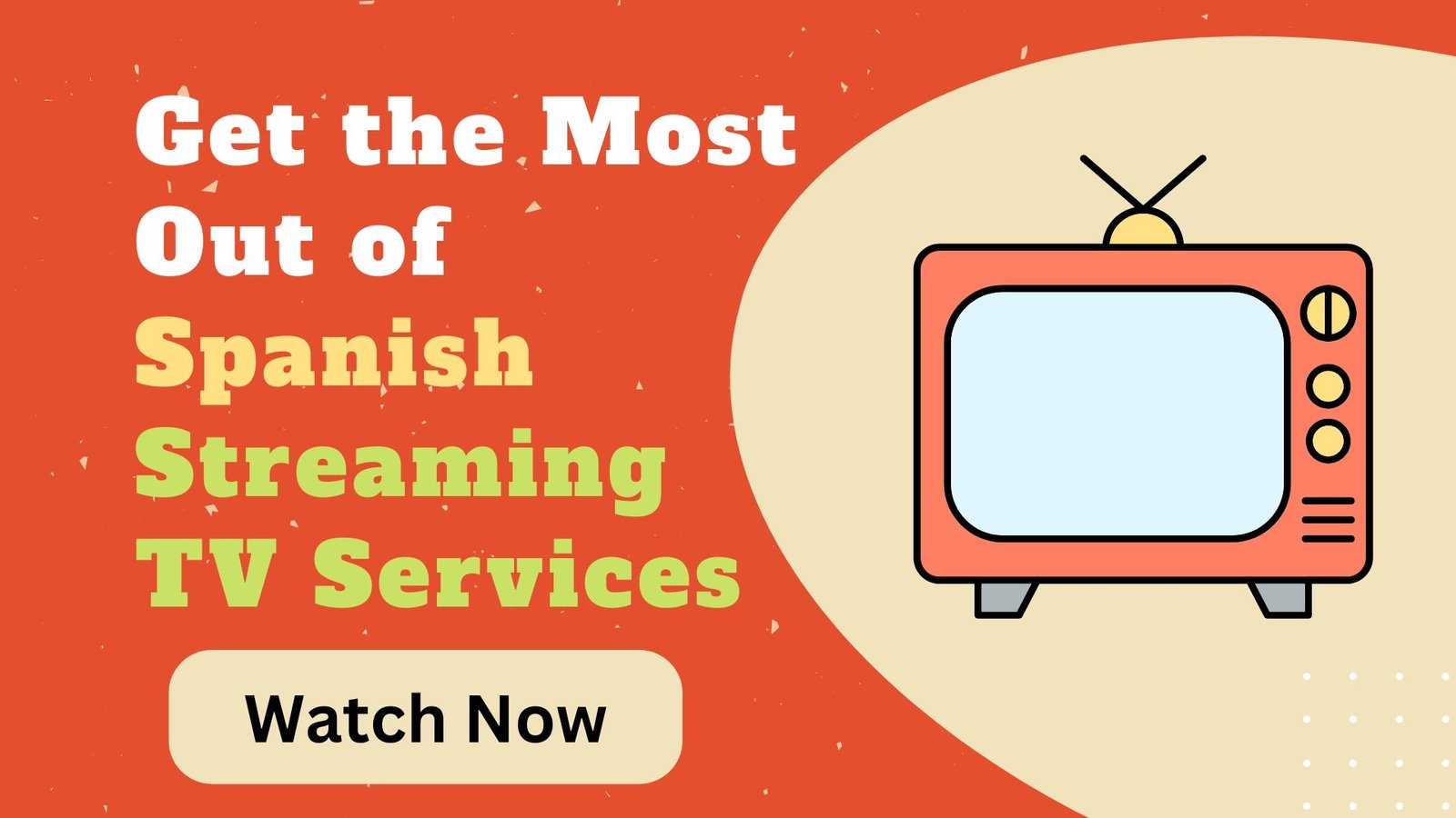 Get the Most Out of Spanish Streaming TV Services