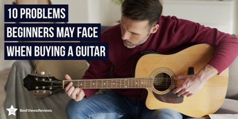 Problems Beginners Might Face When Buying a New Guitar
