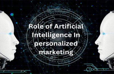Role of Artificial Intelligence In personalized marketing