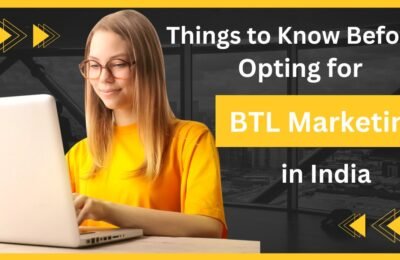 Things to Know Before Opting for BTL Marketing in India