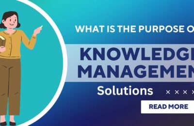 What Is the Purpose of Knowledge Management Solutions?