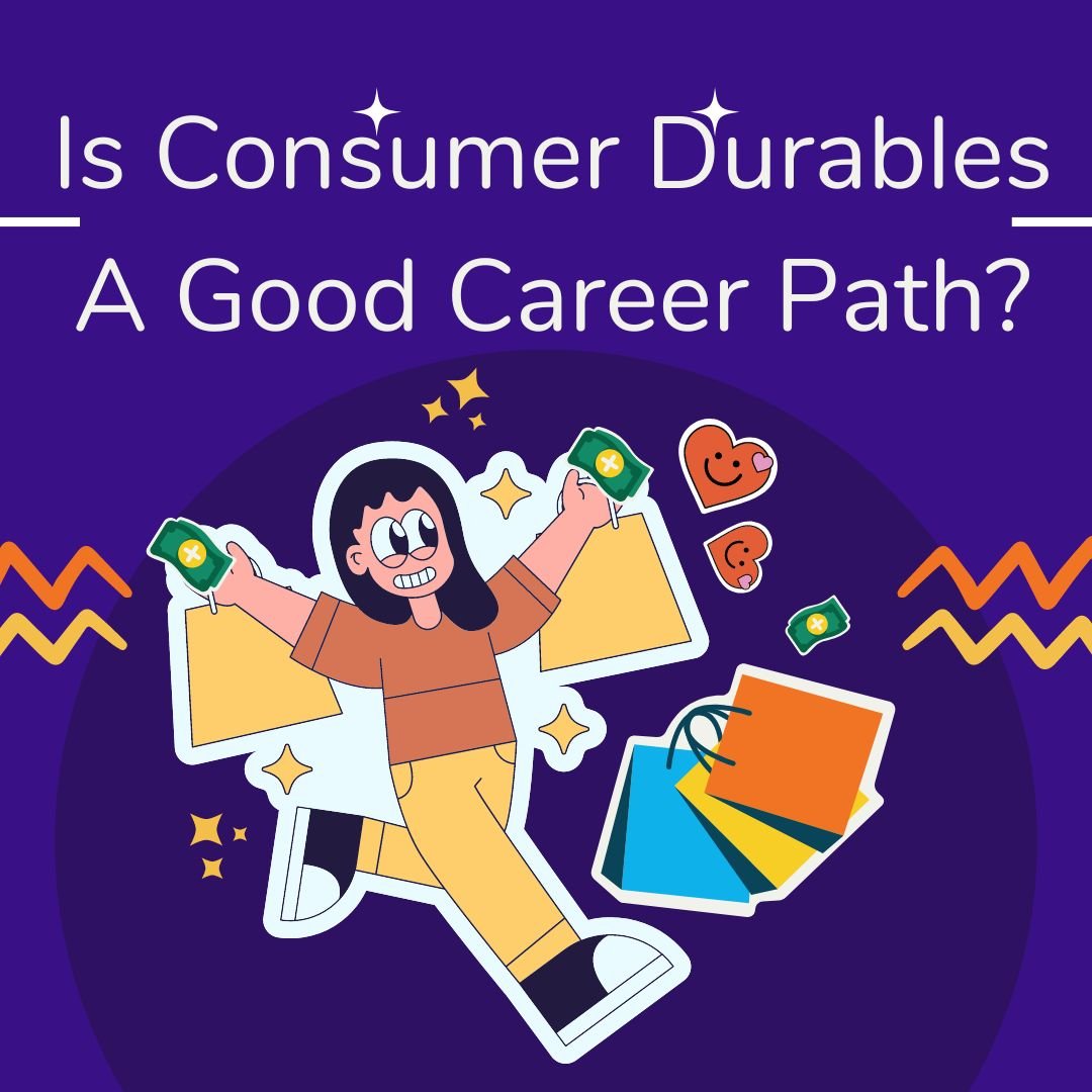 Is Consumer Durables A Good Career Path