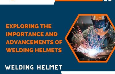 Exploring the Importance and Advancements of Welding Helmets