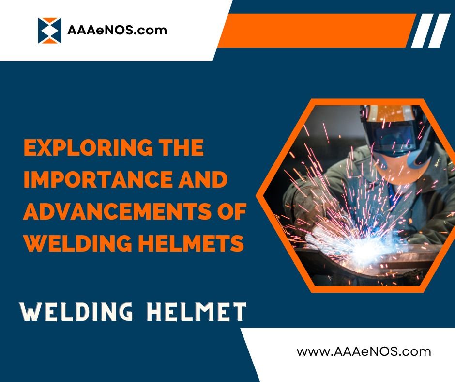 Exploring the Importance and Advancements of Welding Helmets