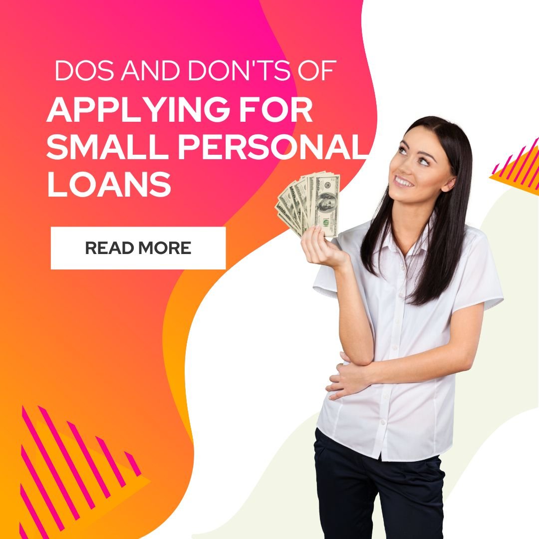 The Dos and Don’ts of Applying for Small Personal...