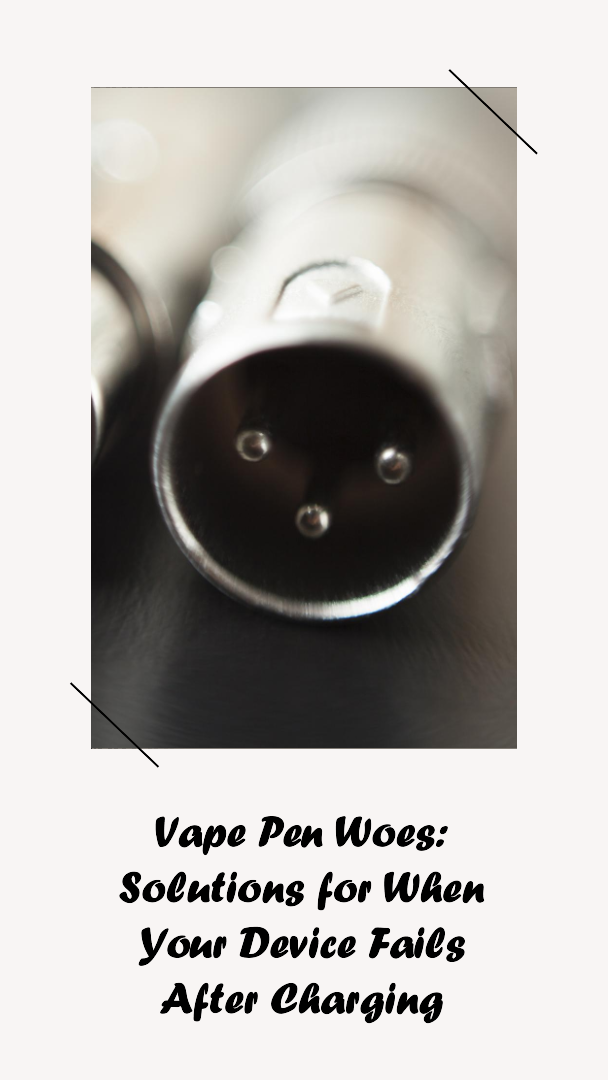 Vape Pen Woes