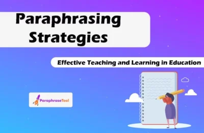 Paraphrasing Strategies for Effective Teaching and Learning in Education 