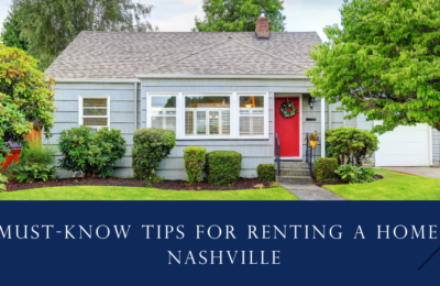 5 Must-Know Tips For Renting A Home In Nashville 